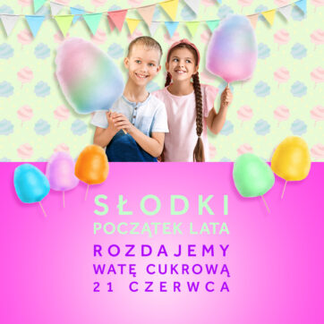 Słodki początek wakacji w Atrium Plejada