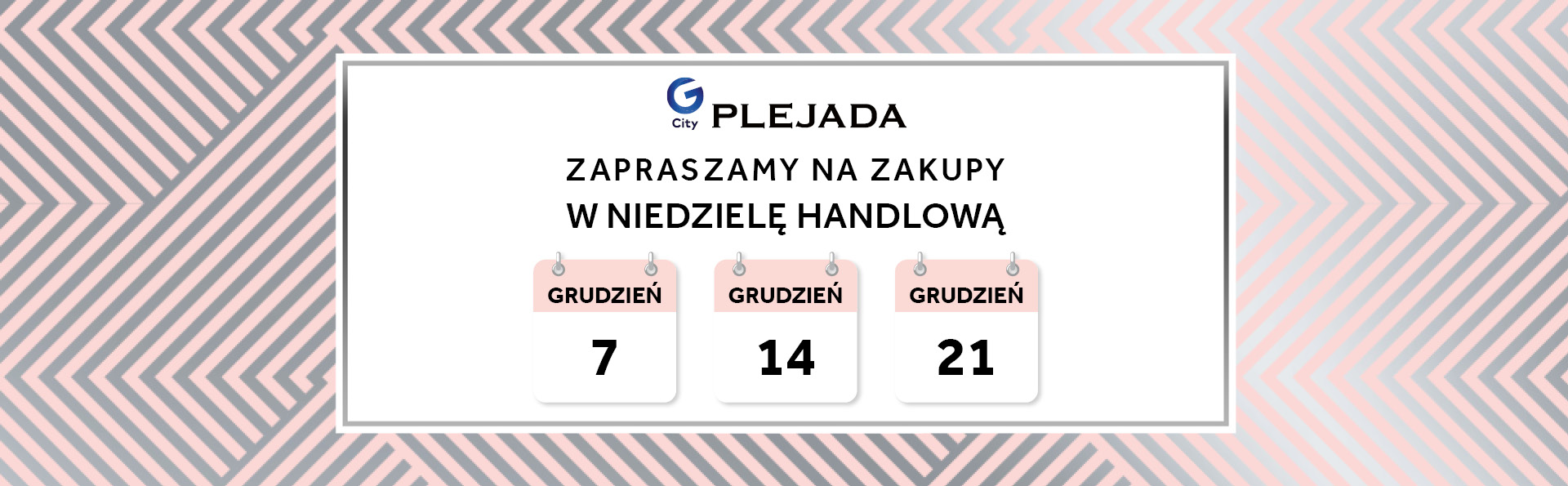 CH Plejada – niedziele handlowe 7,14,21.12.2025