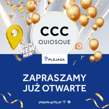 Zapraszamy do CCC i Quiosque w G City Plejada!