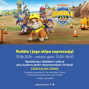 Rubble i jego ekipa przyjadą do Bytomia. G City Plejada zaprasza na rodzinne wydarzenie pełne budowlanych przygód!